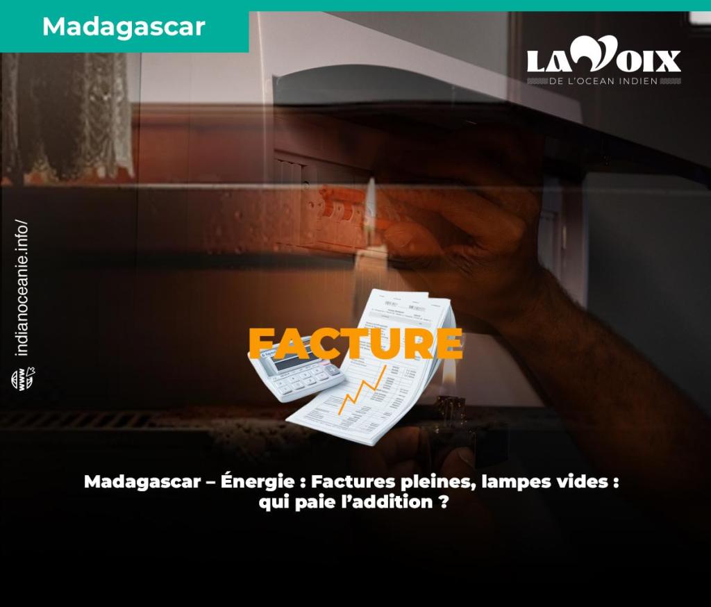 Madagascar – Énergie : Factures pleines, lampes vides : qui paie l’addition ?