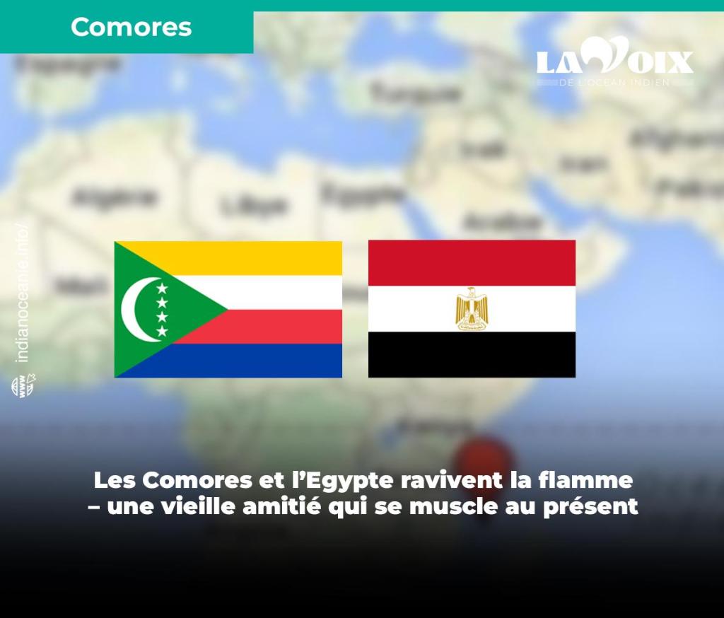 Les Comores et l’Egypte ravivent la flamme – une vieille amitié qui se muscle au présent