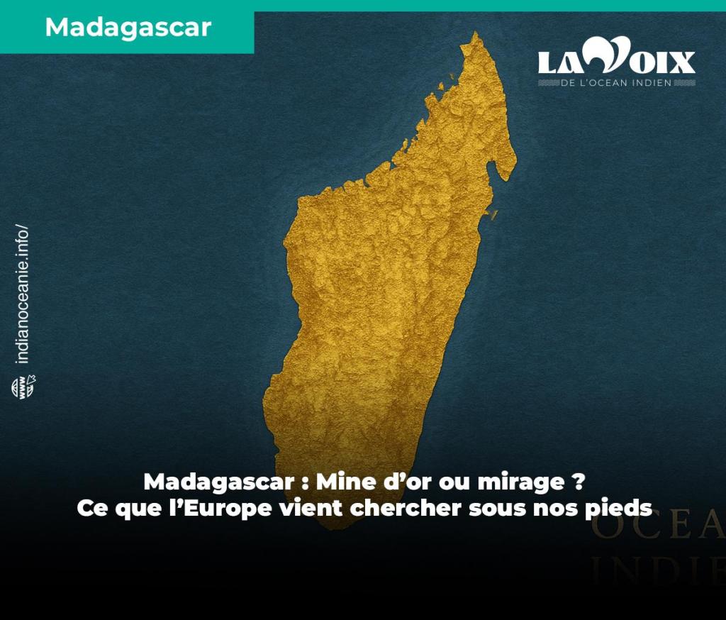 Madagascar : Mine d’or ou mirage ? Ce que l’Europe vient chercher sous nos pieds