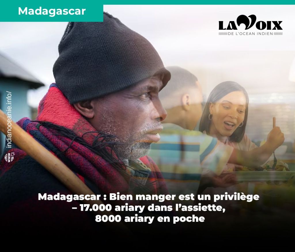 Madagascar : Bien manger est un privilège – 17.000 ariary dans l’assiette, 8000 ariary en poche