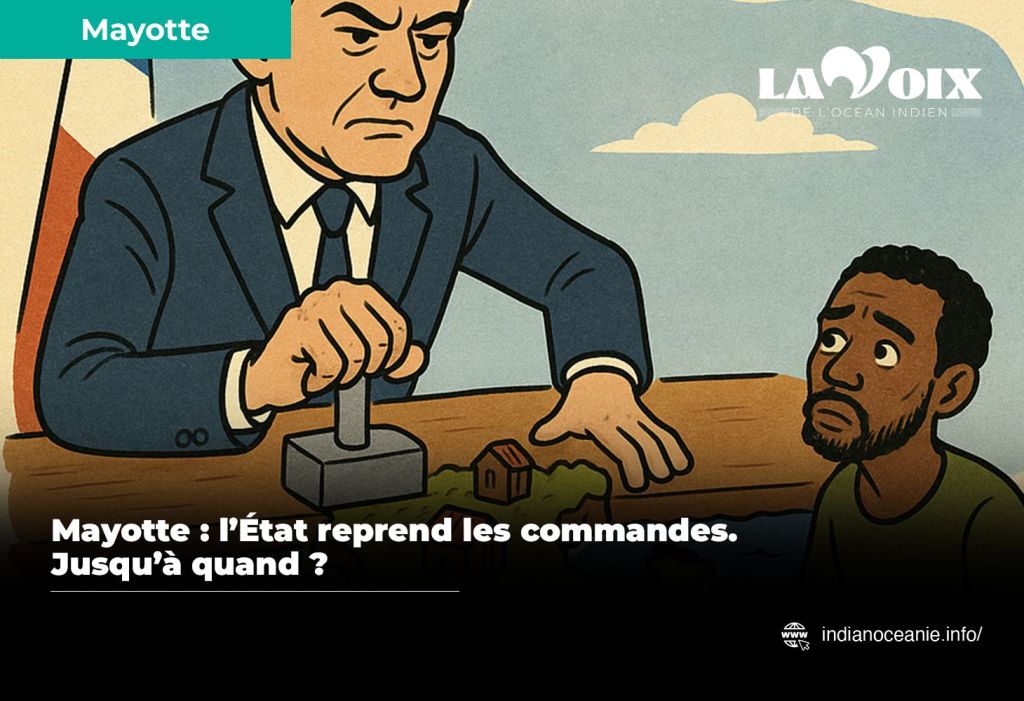 Mayotte : l’État reprend les commandes. Jusqu’à quand&nbsp;?